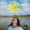 About Better Place Song