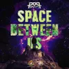 About Space Between Us Song