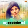 About Bahu Gaddake Ki Song