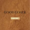 GOOD LOSER