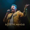 About Dijiste Adiós Song