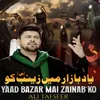 About Yaad Bazar Mai Zainab Ko Song