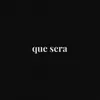 Que Sera