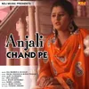 About Anjali Chand Pe Song