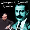 Quem Paga é o Coronel!...