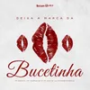 About DEIXA MARCA DA BUCETINHA Song