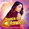 About Dance On Haweli Song