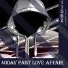 About 40Day Past Love Affair Song