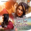 About Naina Nu Chori Chori Takda Kudiye Song