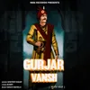 About Gurjar Vansh Song