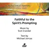 About Faithful to the Spirit's Prompting Song