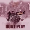About Dont Play Song