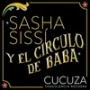 About Sasha, Sissí y el círculo de baba Song