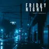 About คืนวันศุกร์ (Friday Night) Song