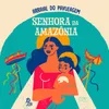 About Senhora da Amazônia Song