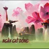 About Ngày Gió Đông Song