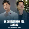 About LK Xa Người Mình Yêu, Xa Vắng Song