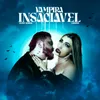 About Vampira Insaciável Song