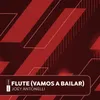 About Flute (Vamos A Bailar) Song