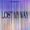 About Lost My Way Song