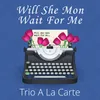 About Will She Mon Wait For Me Song
