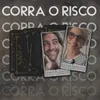 About Corra o Risco Song