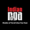About Shades of Varali (Kaa Vaa Vaa) - Varaali - Adi Talam Song
