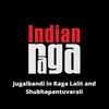 Jugalbandi in Raga Lalit - Shubhapantuvarali - Lalit- Roopaka