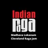 Madhava Lokanam - Cleveland Raga Jam - Jonpuri - adi Talam