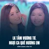 About LK Tằm Vương Tơ, Ngợi Ca Quê Hương Em Song