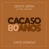 About Gente Séria (Letra Inédita) Song