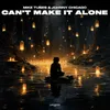 About Can't Make It Alone Song
