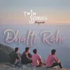 Dhalti Rahe