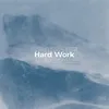 About Hard Work Song