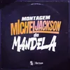 MONTAGEM - MICHAEL JACKSON DO MANDELA