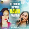 Tu Subho Di Paak Hawa Warga