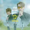 About Tìm Được Nhau Đâu Dễ Dàng Song