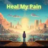 About Heal My Pain Song