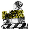 About El Kmino es Bravo Song