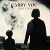 About Carry You (Like I Do) Song