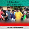 Jolly Gana Song - Gana Pullingo Song