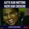 Aattu Kari Muttonu Kozhi Kari Chickenu