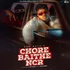 About Chore Baithe NCR Song