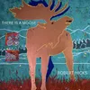 About There Is A Moose Song