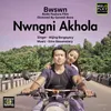 Nwngni Akhola (From “Bwswn")