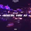 About Where You At Song
