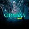 About Chamana Song