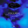 About Breathe Again ft. Emile Battour Song