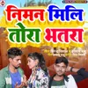 About Niman Mili Tora Bhatar Song