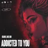 About Addicted to You Song